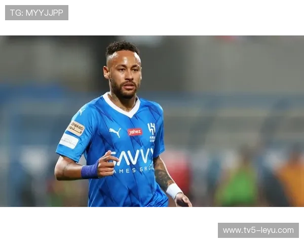 沙特联赛复出缓慢，内马尔恢复进度仍谨慎推进